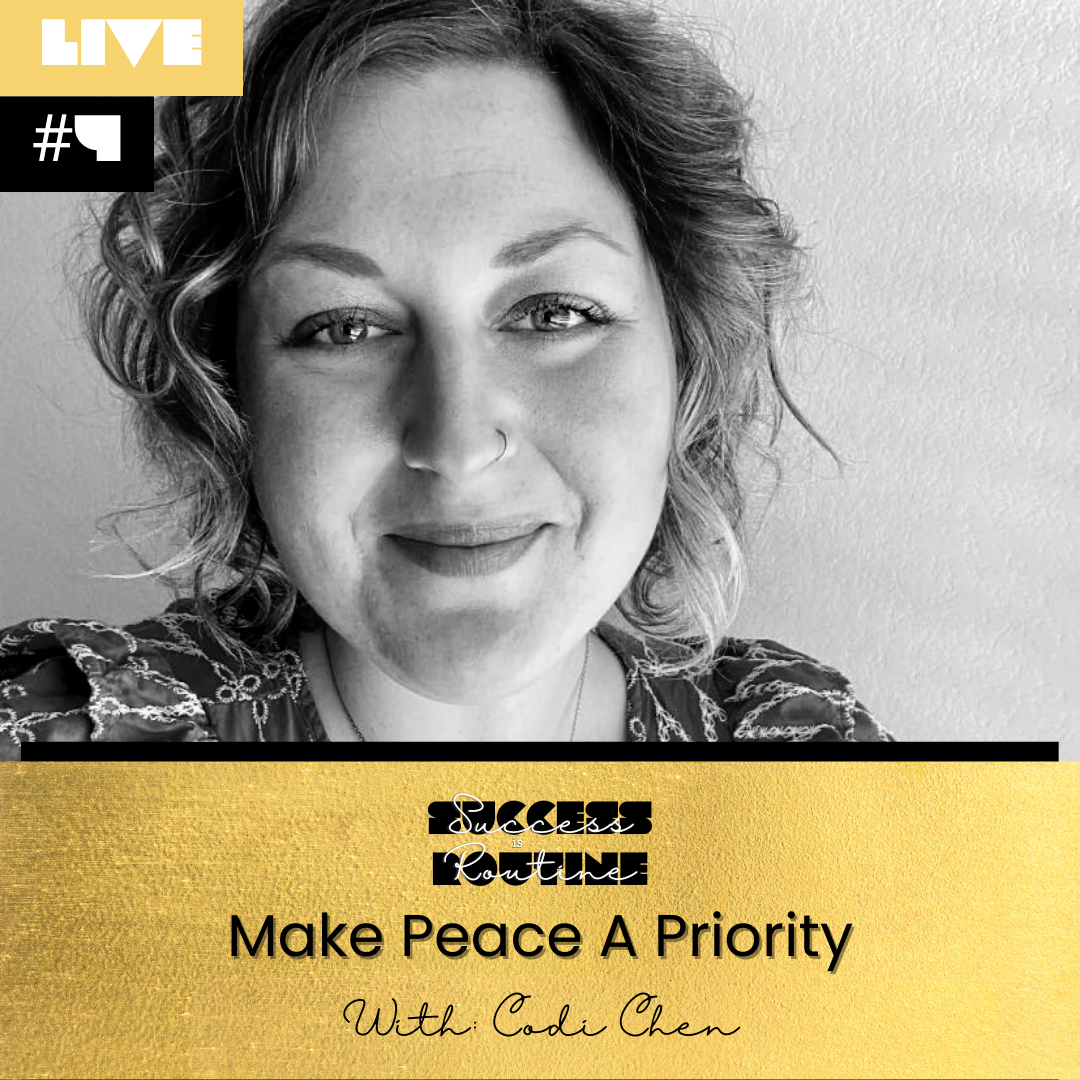 episode-004-make-peace-a-priority-with-codi-chen-success-is-routine